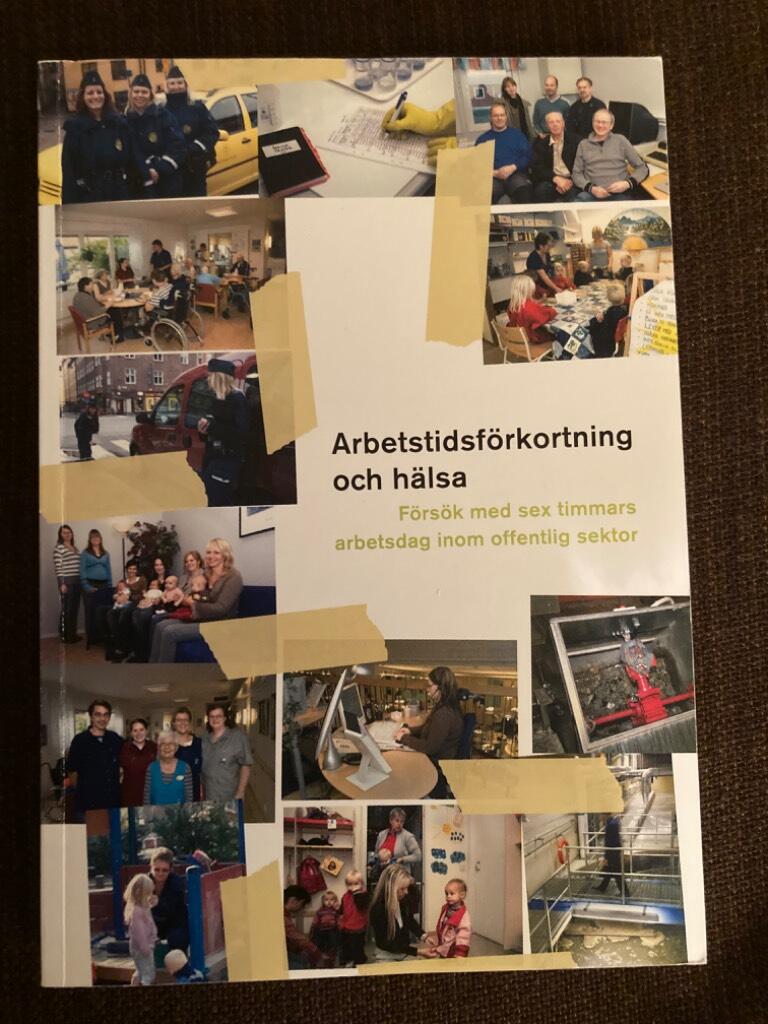 Arbetstidsf&ouml;rkortning och h&auml;lsa : f&ouml;rs&ouml;k med sex timmars arbetsdag inom offentlig sektor