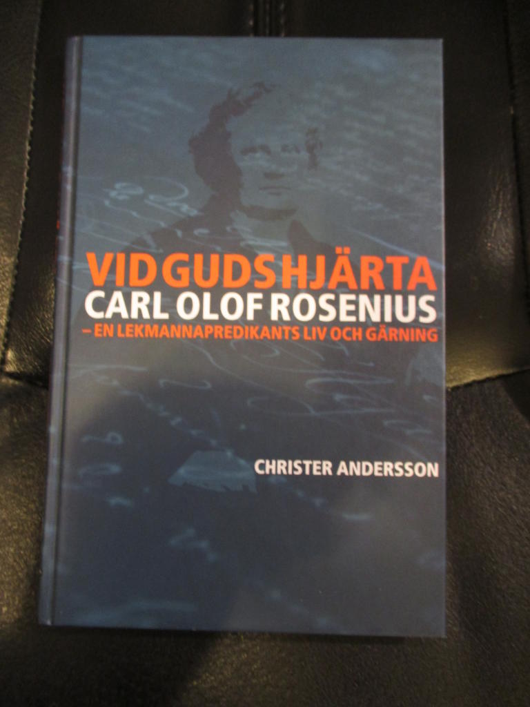 Vid Guds hjärta : Carl Olof Rosenius - en lekmannapredikants liv och gärning