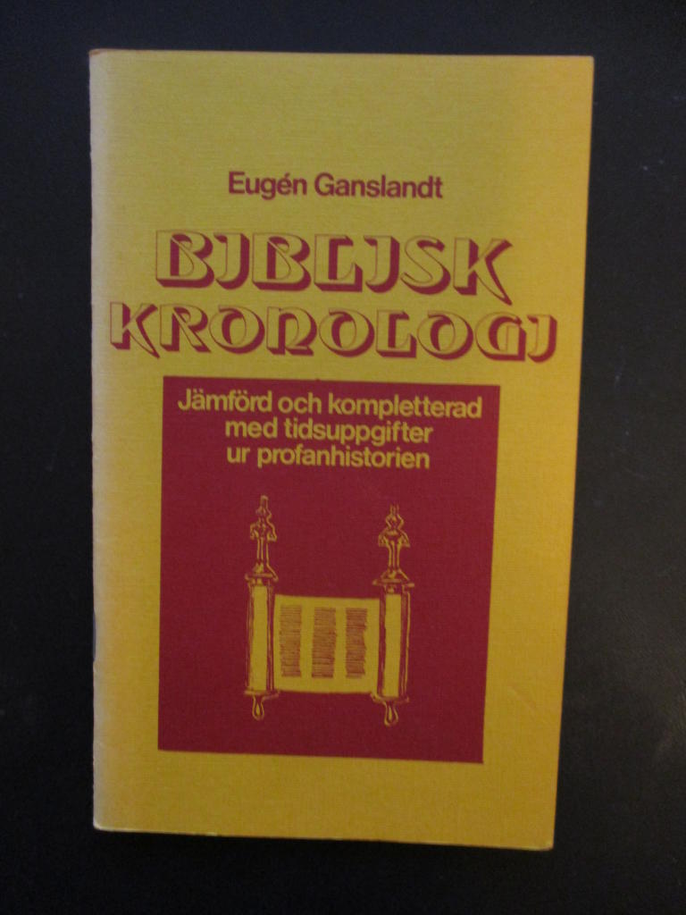 Biblisk kronologi : jämförd och kompletterad med tidsuppgifter ur profanhistorien
