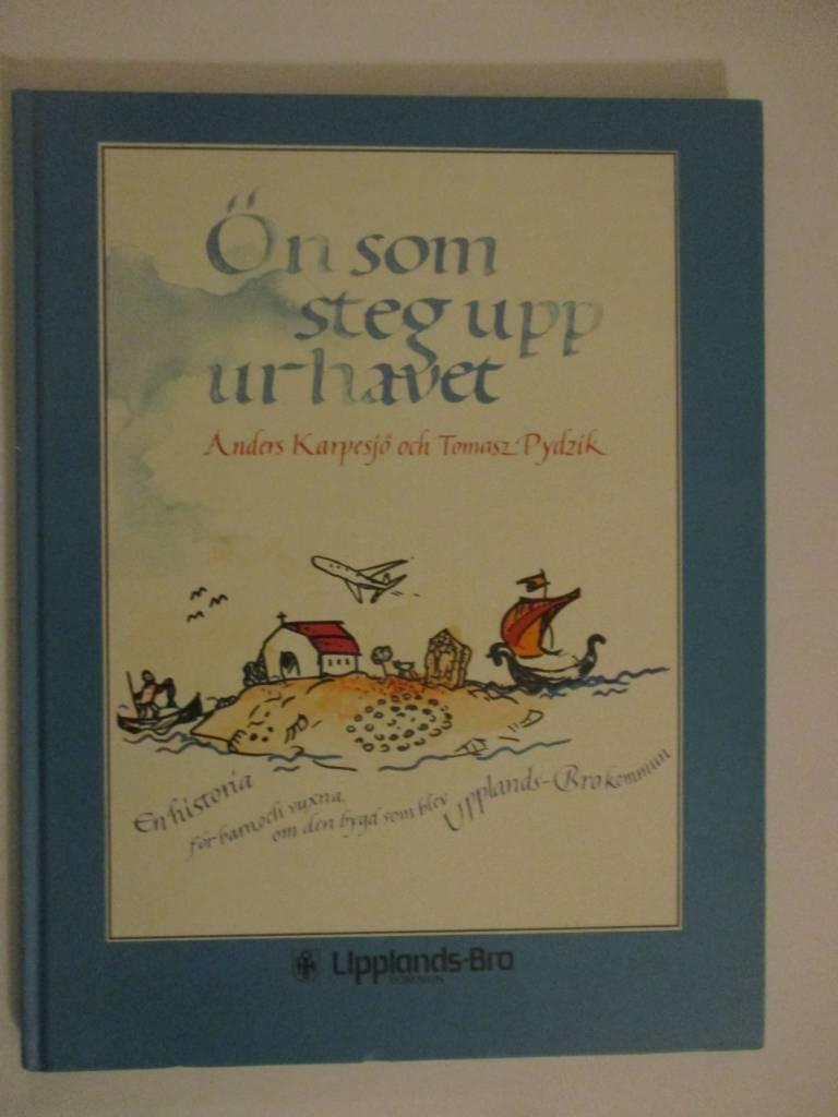 &Ouml;n som steg upp ur havet: en historia f&ouml;r barn och vuxna om den bygd som blev Upplands-Bro kommun