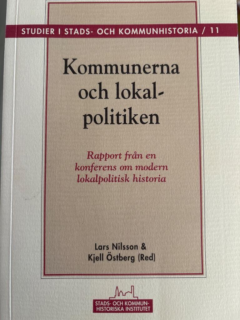 Kommunerna och lokalpolitiken : rapport fr&aring;n en konferens om modern lokalpolitisk historia