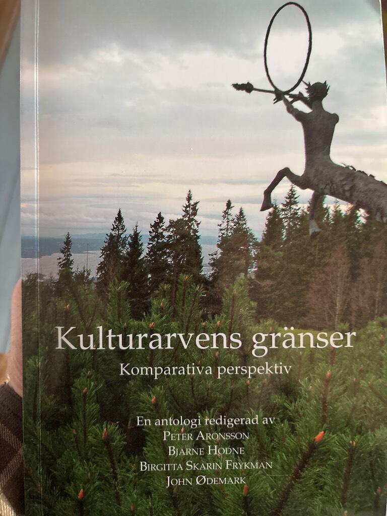Kulturarvens gr&auml;nser : komparativa perspektiv : en antologi