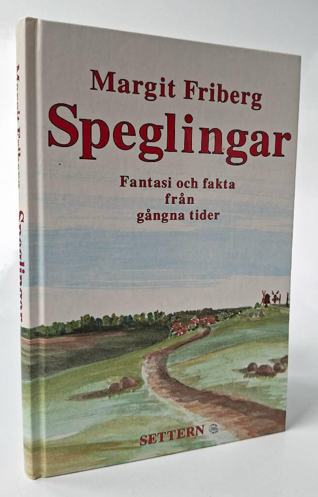 Speglingar : fantasi och fakta fr&aring;n g&aring;ngna tider