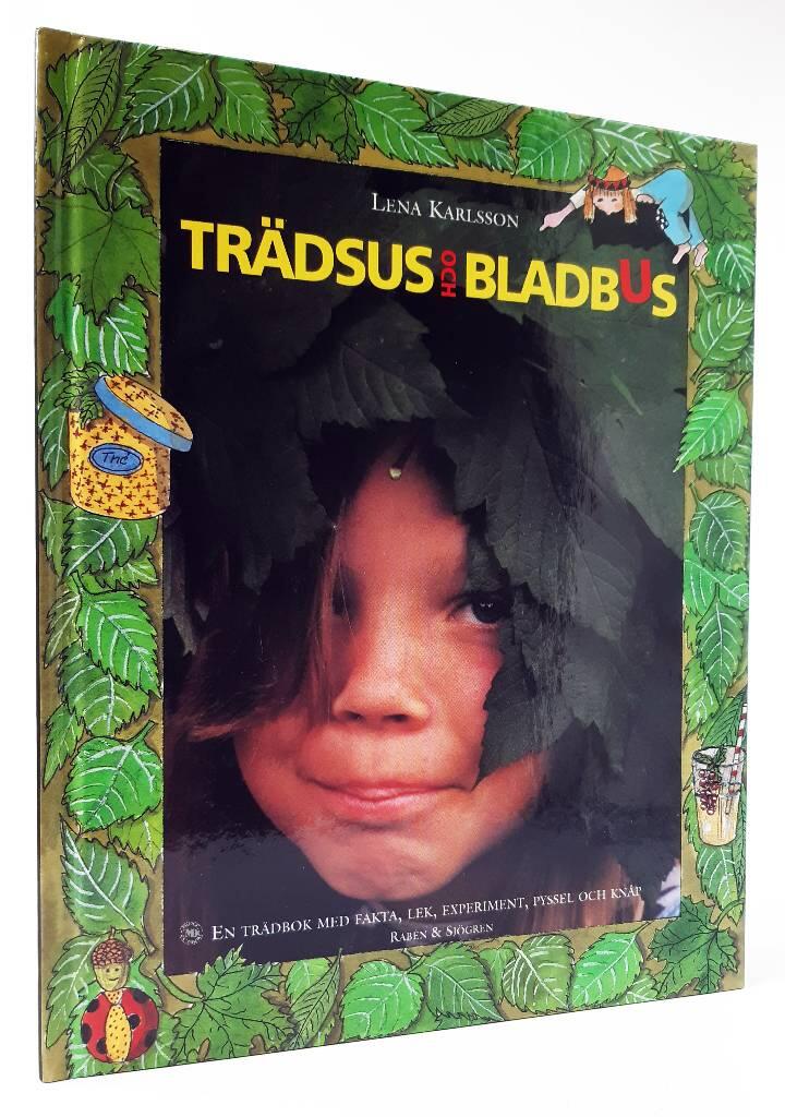 Tr&auml;dsus och bladbus : En tr&auml;dbok med fakta, lek, experiment, pyssel och kn&aring;p