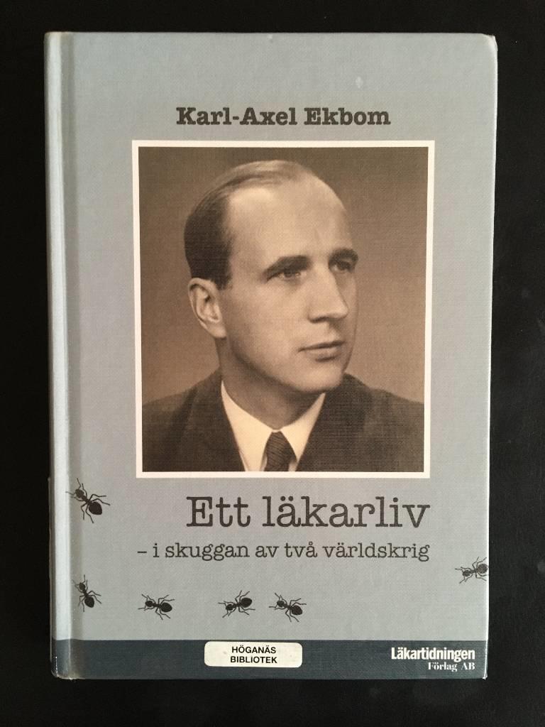 Ett l&auml;karliv : i skuggan av tv&aring; v&auml;rldskrig