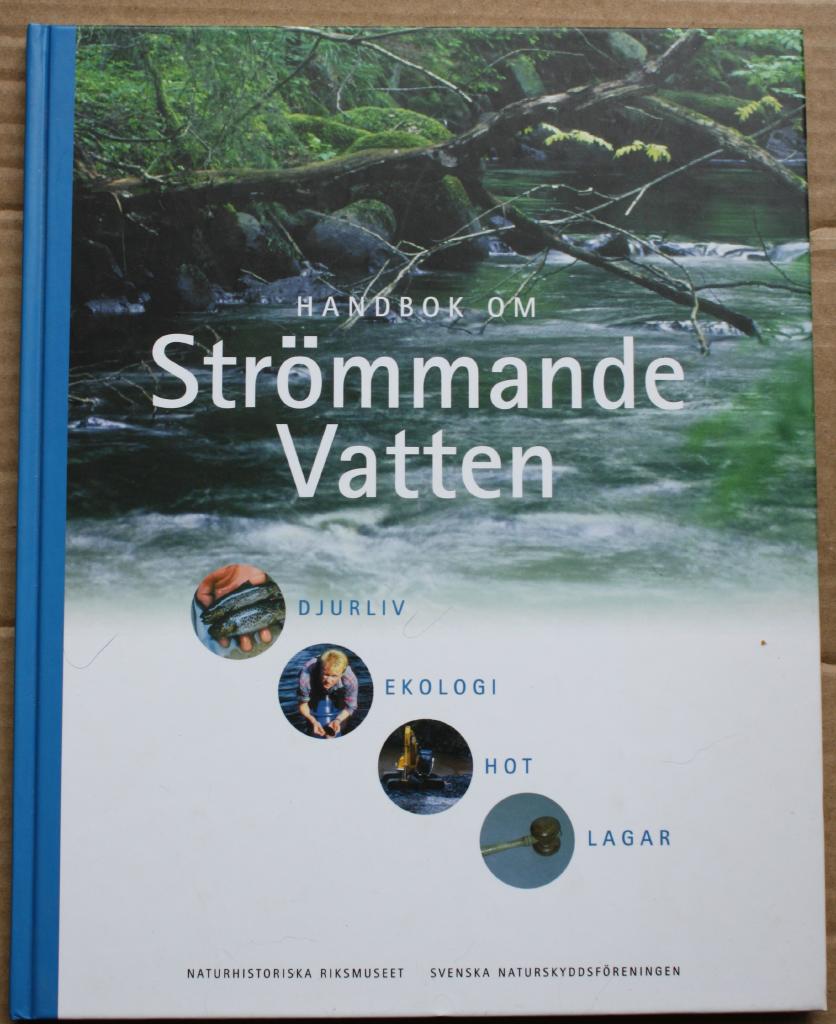 Handbok om str&ouml;mmande vatten : [djurliv, ekologi, hot, lagar]