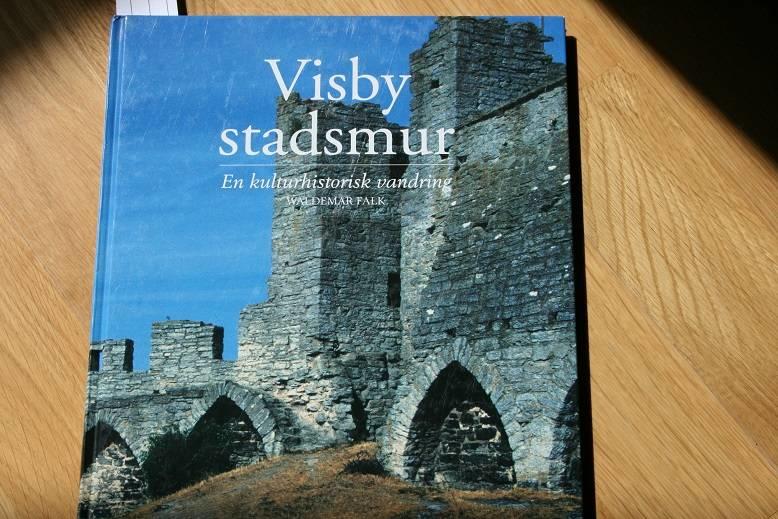 Visby stadsmur : en kulturhistorisk vandring i en del av v&auml;rldsarvet