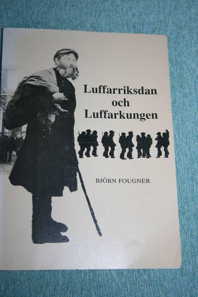 Luffarriksdan och Luffarkungen : organiserade luffare i sägen och verklighet