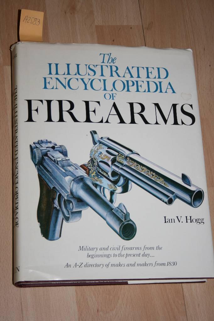 The illustrated encyclopedia of firearms