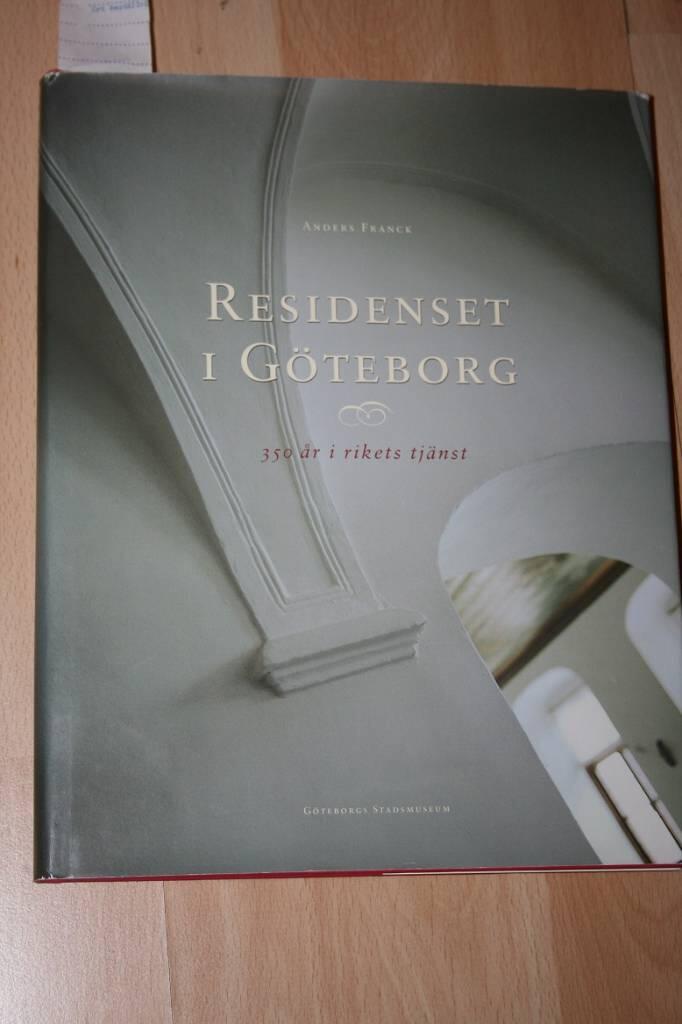 Residenset i G&ouml;teborg : 350 &aring;r i rikets tj&auml;nst