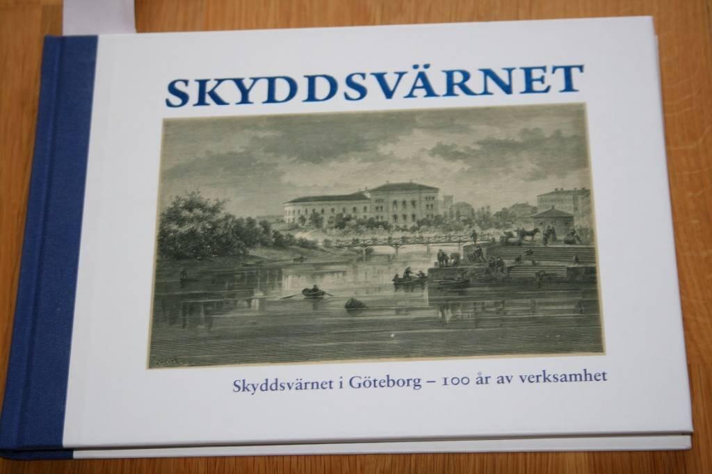 Skyddsv&auml;rnet i G&ouml;teborg - 100 &aring;r av verksamhet