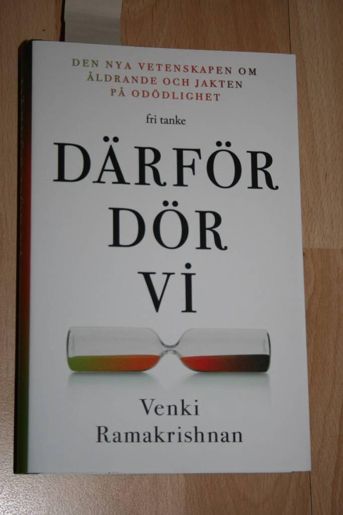 D&auml;rf&ouml;r d&ouml;r vi - den nya vetenskapen om &aring;ldrande och jakten p&aring; od&ouml;dlighet
