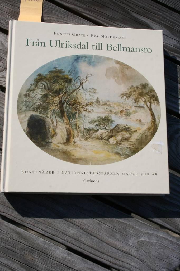 Fr&aring;n Ulriksdal till Bellmansro : konstn&auml;rer i Nationalstadsparken under 300 &aring;r