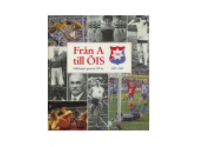 Fr&aring;n A till &Ouml;IS - [s&auml;llskapet genom 100 &aring;r] : [1887-1987]