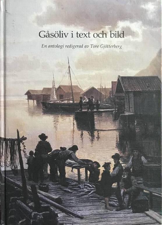 G&aring;s&ouml;liv i text och bild : en antologi