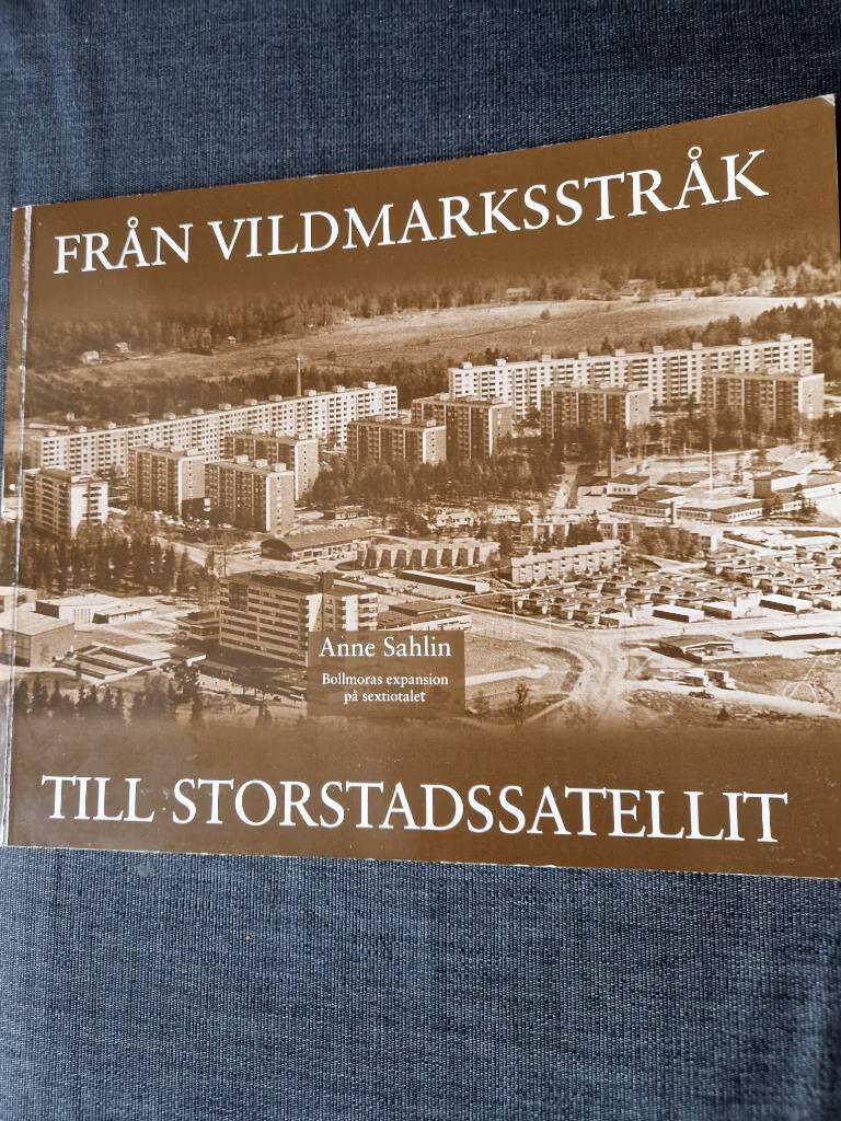 Från vildmarksstråk till storstadssatellit : Bollmoras expansion på 60-talet