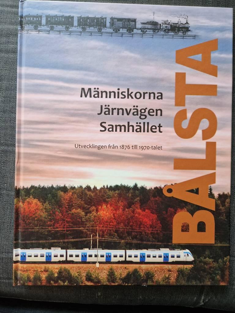 Bålsta : människorna, järnvägen, samhället : utvecklingen från 1876 till 1970-talet