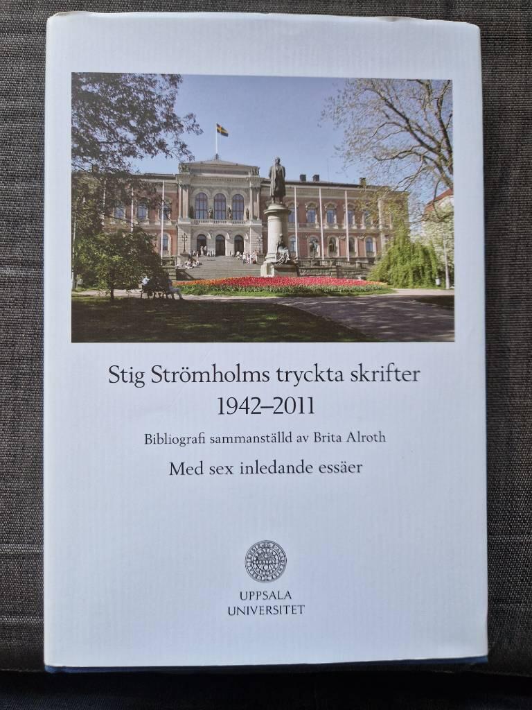 Stig Str&ouml;mholms tryckta skrifter 1942-2011 : bibliografi