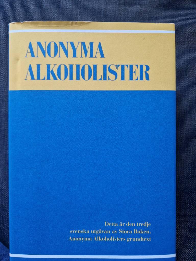 Anonyma alkoholister : historien om hur tusentals m&auml;n och kvinnor tillfrisknat fr&aring;n alkoholism