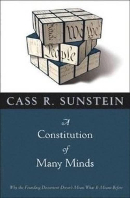 A constitution of many minds - why the founding document doesn't mean what it meant before