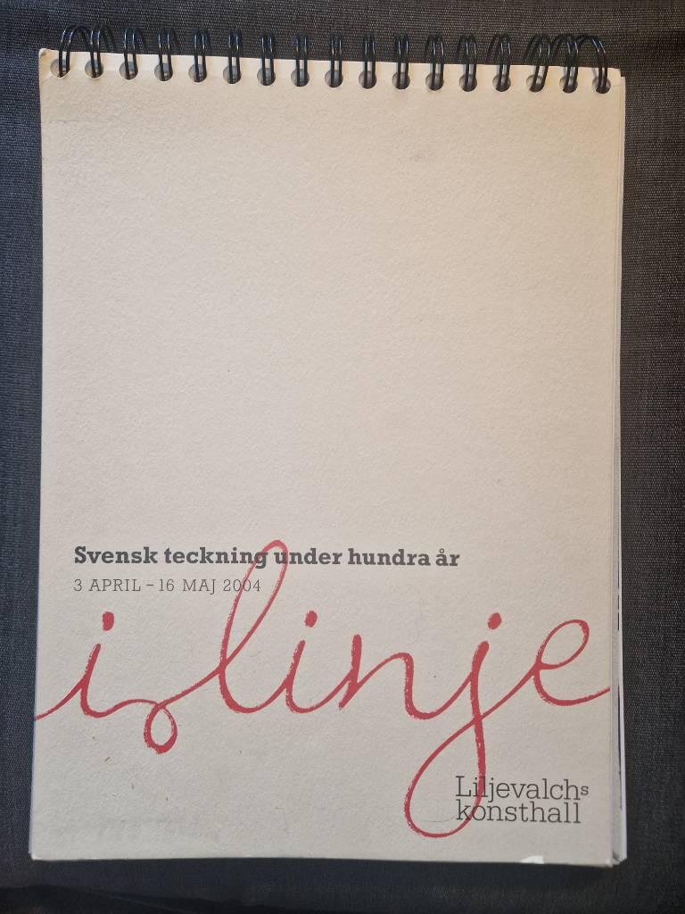 I linje : svensk teckning under hundra &aring;r : 3 april - 16 maj 2004