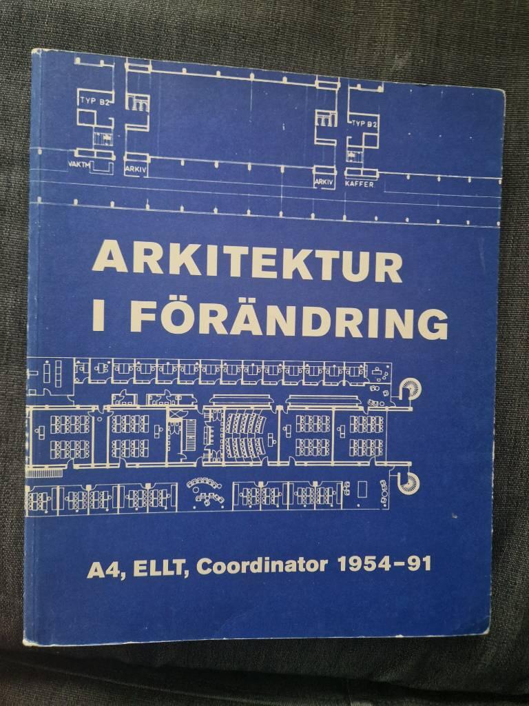 Arkitektur i f&ouml;r&auml;ndring - A4, ELLT, Coordinator 1954-91