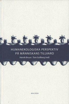 Humanekologiska perspektiv p&aring; m&auml;nniskans tillvaro