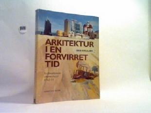 Arkitektur i en forvirret tid : internationale strømninger 1968-1994