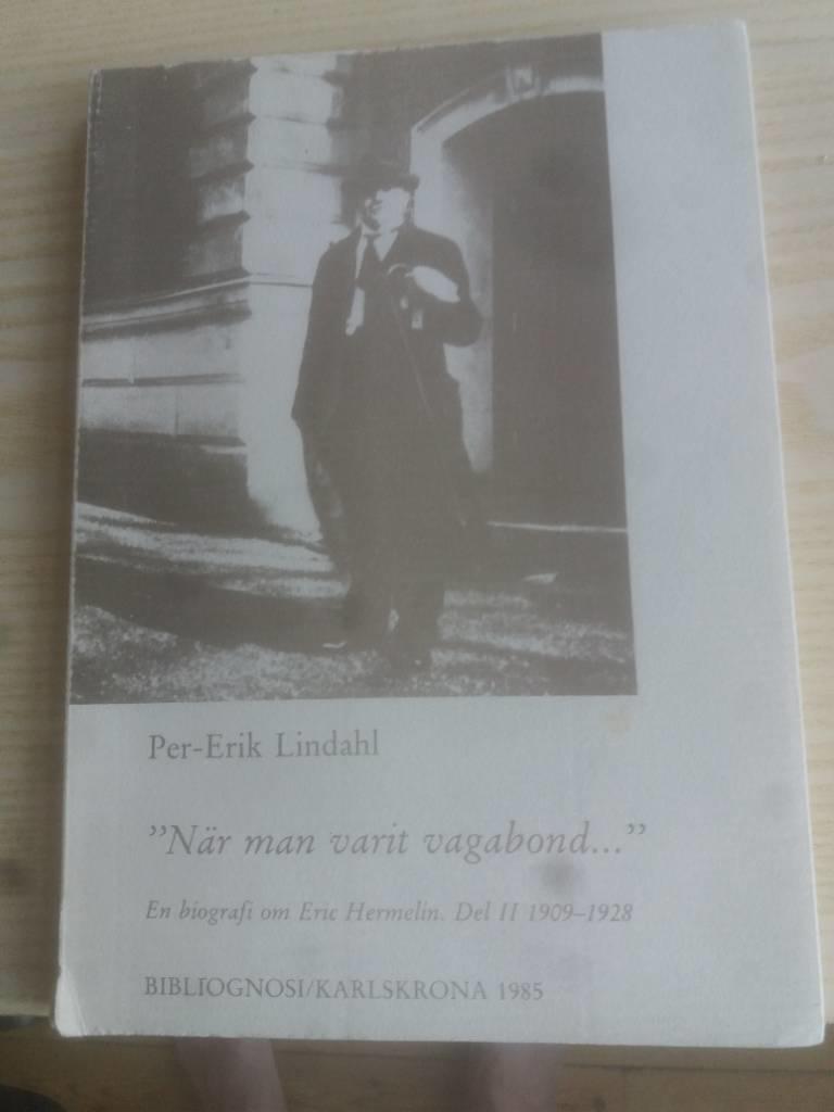 "N&auml;r man varit vagabond ---" - en biografi om Eric Hermelin : del II 1909-1928