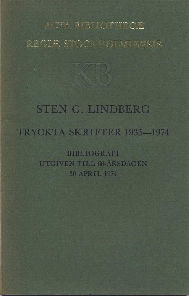 Sten G. Lindberg : tryckta skrifter 1935-1974 : bibliografi utgiven till 60-&aring;rsdagen, 30 april 1974