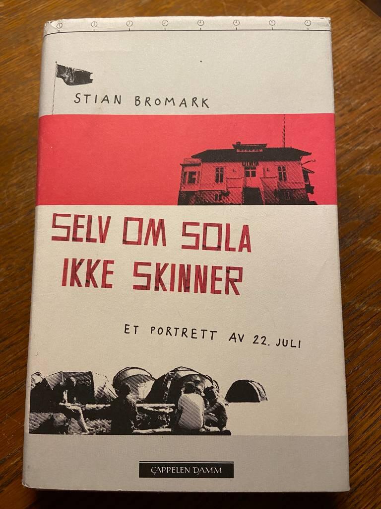 Selv om sola ikke skinner - et portrett av 22. juli