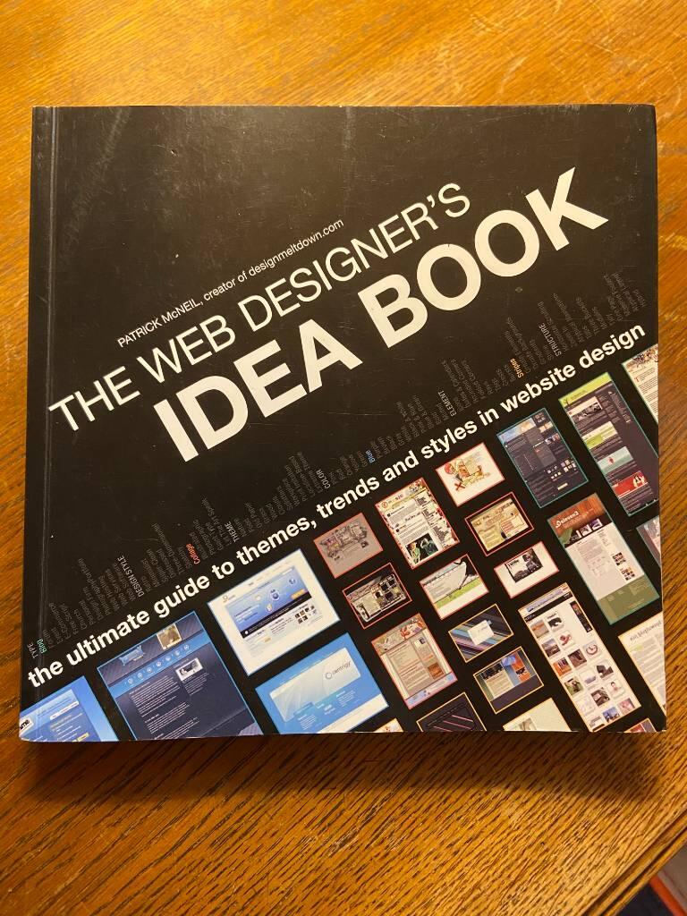 The Web designer's idea book - The ultimate guide to themes, trends and styles in website design