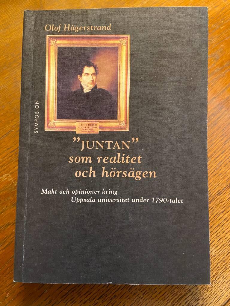 "Juntan" som realitet och h&ouml;rs&auml;gen - makt och opinioner kring Uppsala universitet under 1790-talet