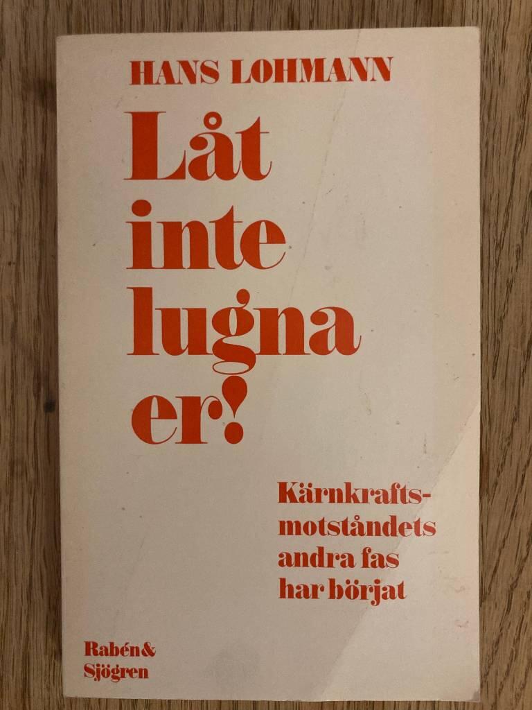 L&aring;t inte lugna er! : k&auml;rnkraftsmotst&aring;ndets andra fas har b&ouml;rjat