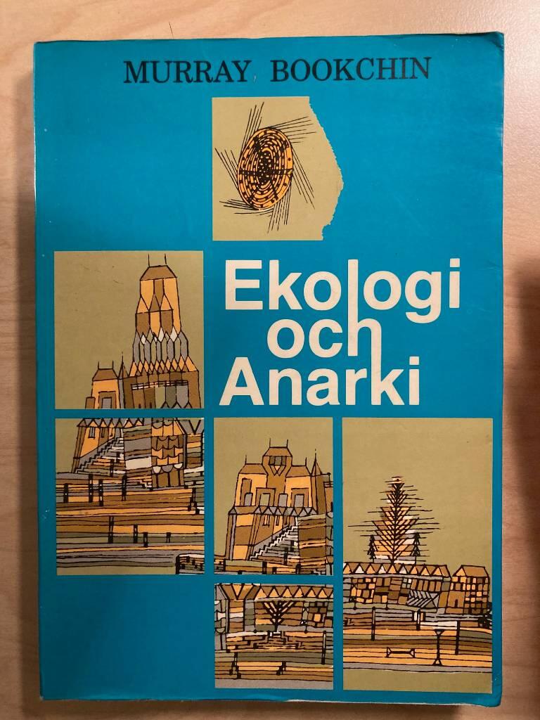 Ekologi & anarki : valda essäer