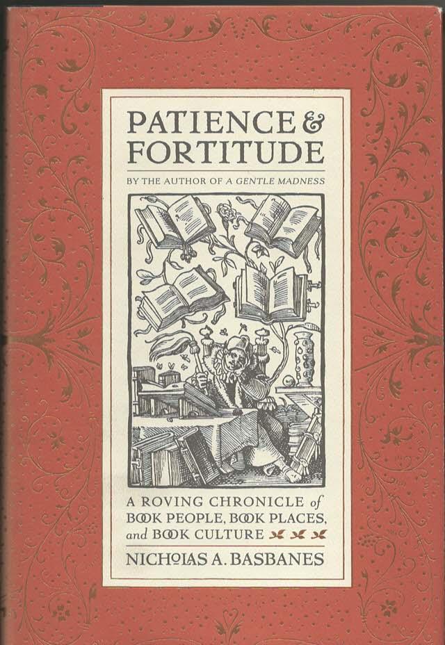 Patience & fortitude : a roving chronicle of book people, book places, and book culture