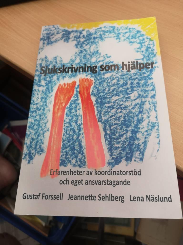 Sjukskrivning som hj&auml;lper : erfarenheter av koordinatorst&ouml;d och eget ansvarstagande