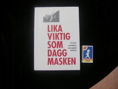 Lika viktig som daggmasken - 12 r&ouml;ster om kulturen som regional drivkraft