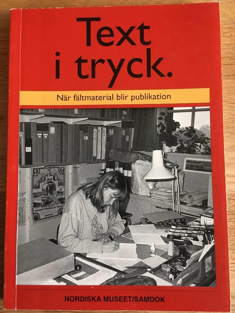 Text i tryck : n&auml;r f&auml;ltmaterial blir publikation