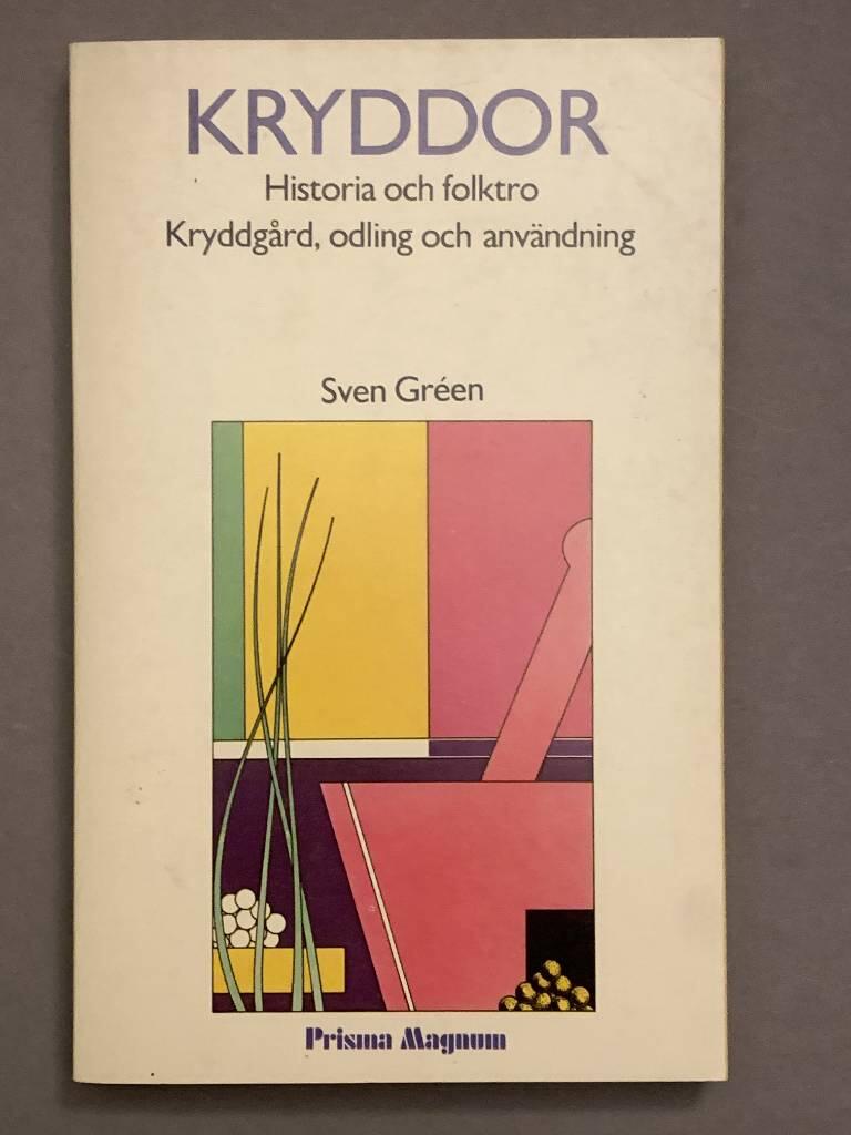 Kryddor - historia och folktro : kryddg&aring;rd och anv&auml;ndning