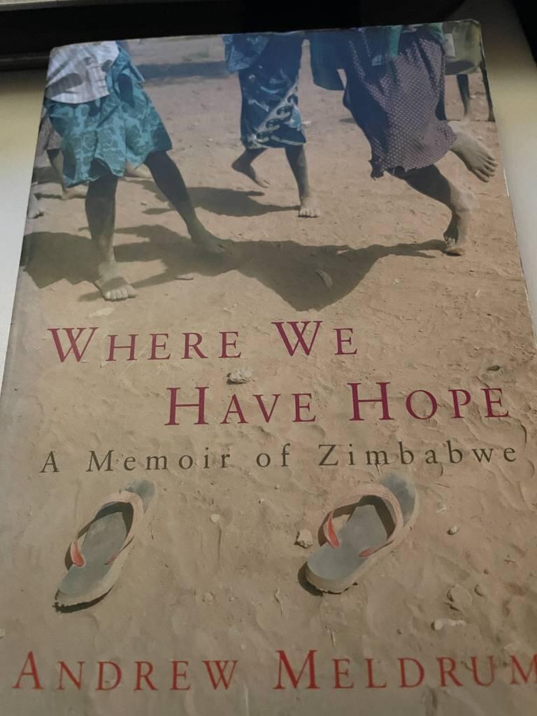 Where we have hope - a memoir of Zimbabwe