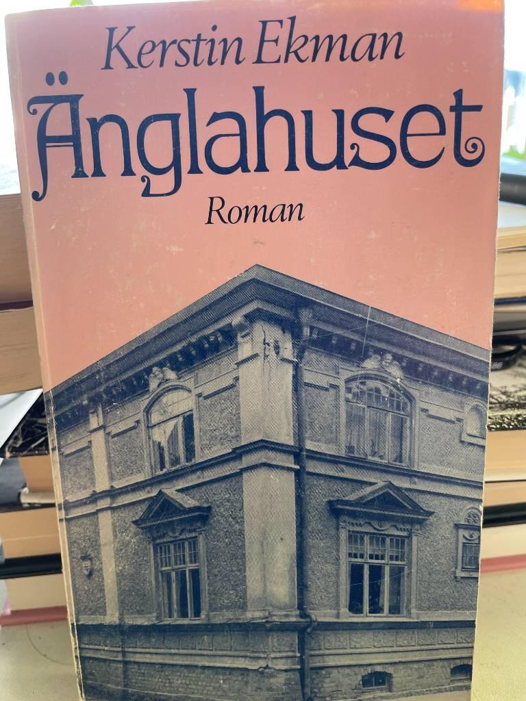 &Auml;nglahuset : [roman]