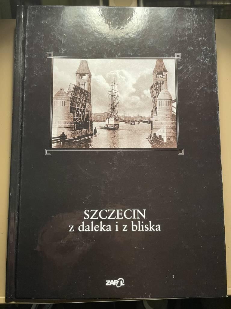 Szczecin z Daleka i z bliska - przedwojenne fotografie ze zbior&oacute;w Muzeum Narodowege Szczecinie = Stettin aus der N&auml;he und von Ferne : Vorkriegsfotografien aus der Sammlung des Nationalmuseums Szczecin = Szczecin from a distance and form near by historic p