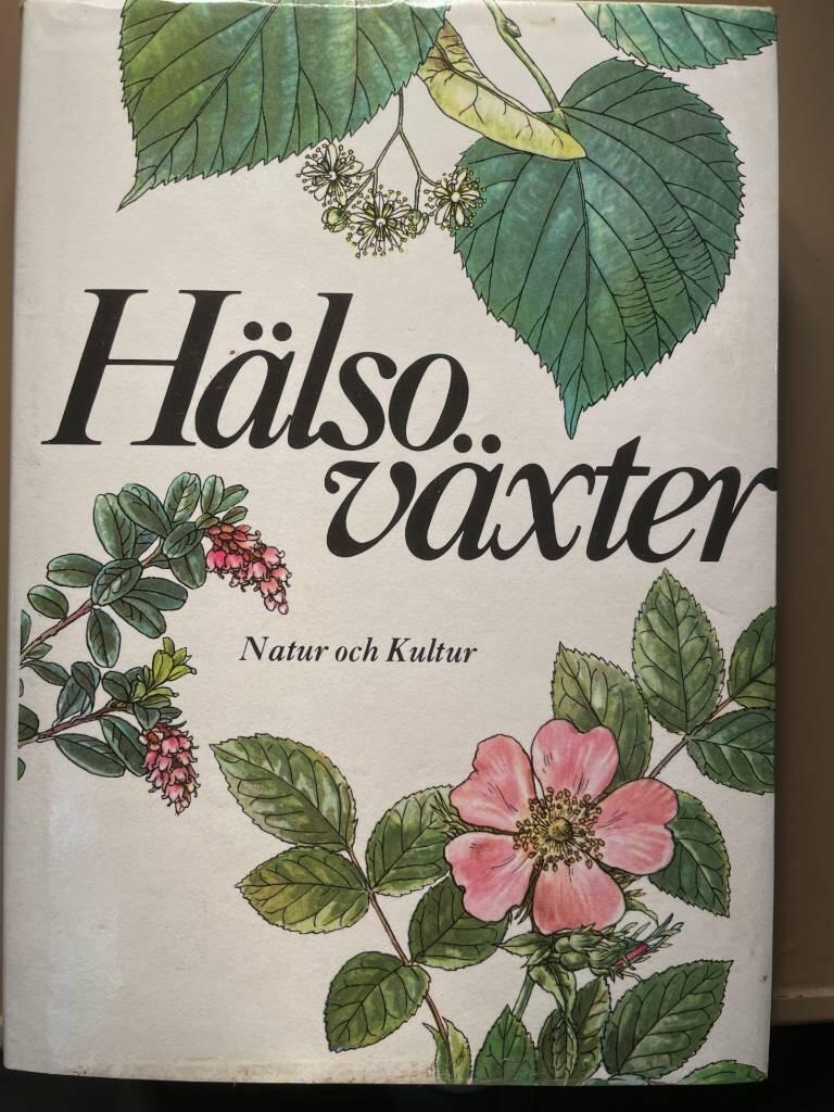 Hälsoväxter : kännetecken, odling, användning