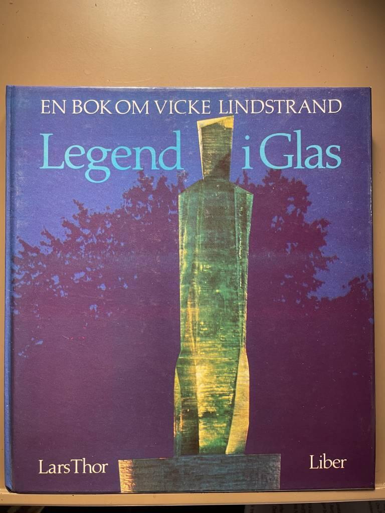 Legend i glas : en bok om Vicke Lindstrand