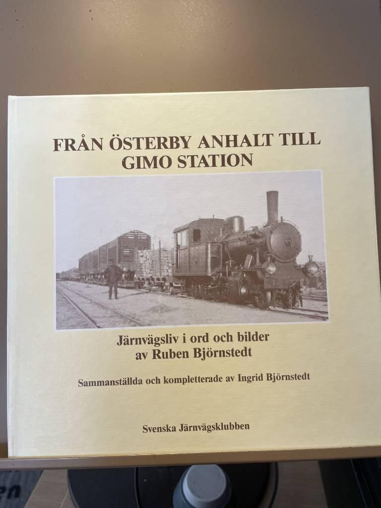 Fr&aring;n &Ouml;sterby anhalt till Gimo station : j&auml;rnv&auml;gsliv i ord och bilder