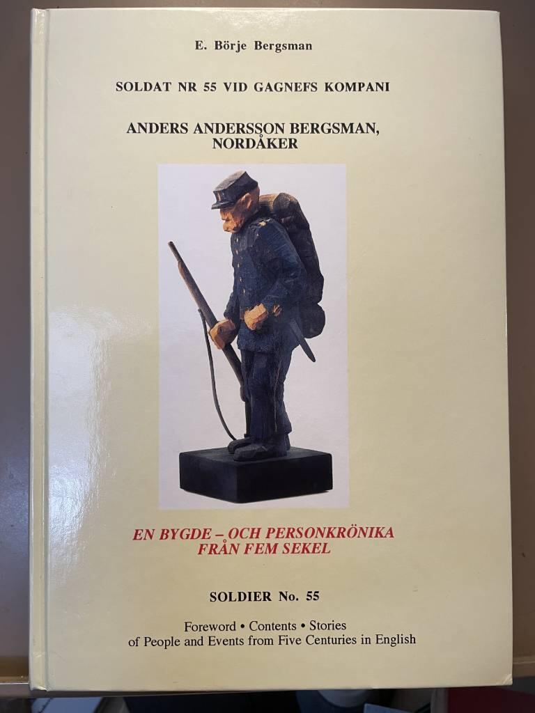 Soldat nr 55 vid Gagnefs kompani Anders Andersson Bergsman, Nord&aring;ker - en bygde- och personkr&ouml;nika fr&aring;n fem sekel