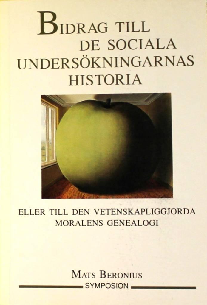 Bidrag till de sociala unders&ouml;kningarnas historia : eller till den vetenska