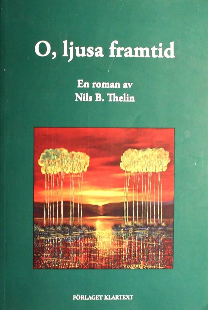 O, ljusa framtid - en roman