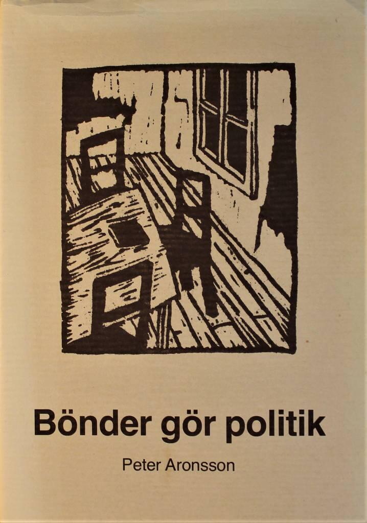 B&ouml;nder g&ouml;r politik : det lokala sj&auml;lvstyret som social arena i tre Sm&aring;landssocknar, 1680-1850